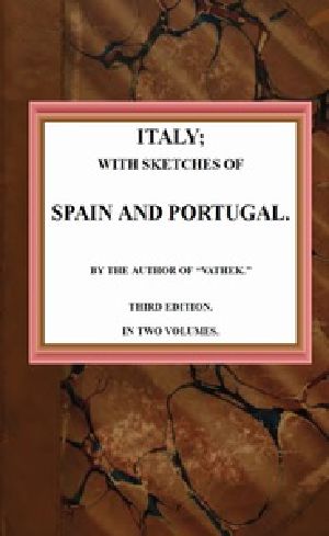 [Gutenberg 41150] • Italy; with sketches of Spain and Portugal